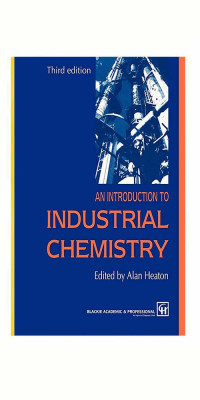 کتاب مقدمه‌ای بر صنایع شیمیایی (An Introduction to Industrial Chemistry, 3rd.ed)