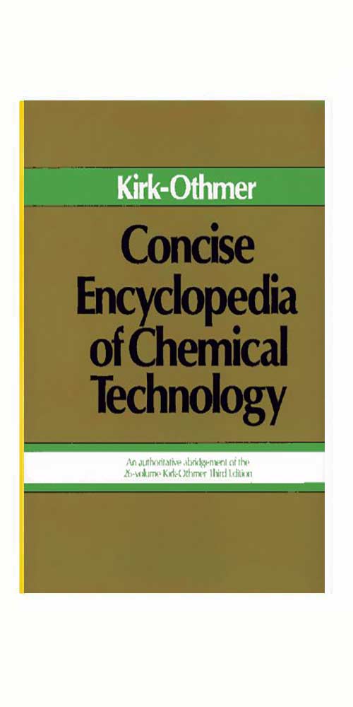 Kirk Othmer Encyclopedia of Chemical Technology -