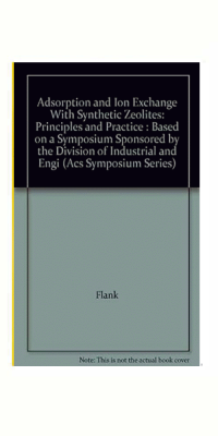 Adsorption-and-Ion-Exchange-With-Synthetic-Zeolites-Principles-and-Practice