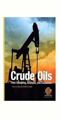 Crude-OilsTheir-Sampling,-Analysis,-and-Evaluation